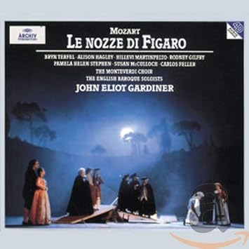 Wolfgang Amadeus Mozart John Eliot Gardiner The English Baroque Soloists Bryn Terfel Hillevi Martinpelto Rodney Gilfry Carlos Feller Sarah Connolly Pamela Helen Stephen The Monteverdi Choir Mozart Le Nozze Di Figaro