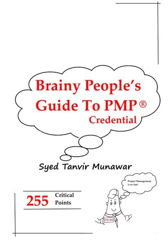 Brainy People’s Guide To PMP® Credential: 255 Points To Get You Ready Brainy People’s Guide To PMP® Credential: 255 Points To Get You Ready