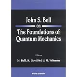 John S. Bell on the Foundations of Quantum Mechanics