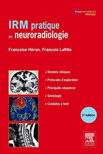 Irm Pratique En Neuroradiologie (French Edition) by Françoise Héran, François Lafitte