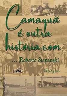 Livro Camaquã é outra história.com: Trilogia 2