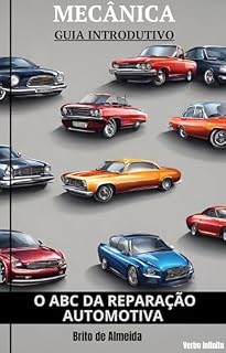 Livro O ABC da Reparação Automotiva - Guia Introdutório de Mecânica Automotiva - Carros e suas particularidades