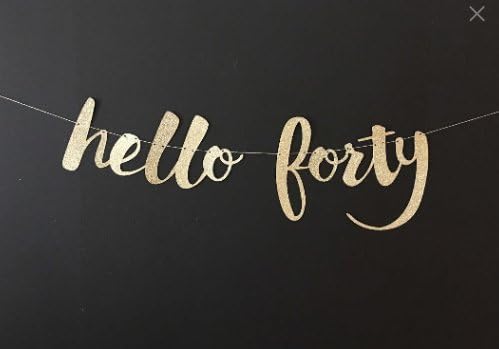 Hello forty Banner in Gold Glitter 2.5 Feet