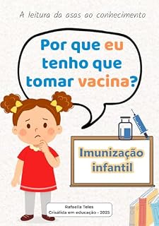 Livro Por que eu tenho que tomar vacina? (Quero entender!)
