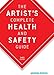 The Artist's Complete Health and Safety Guide by Monona Rossol