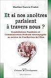 Et si nos ancêtres parlaient à travers nous ? by 