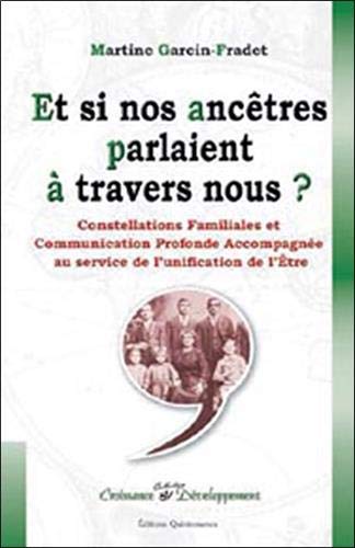 Et si nos ancêtres parlaient à travers nous ? by Martine Garcin-Fradet