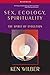 Sex, Ecology, Spirituality: The Spirit of Evolution, Second Edition by Ken Wilber