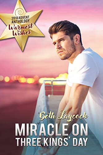 Miracle on Three Kings’ Day (2018 Advent Calendar - Warmest Wishes) by [Laycock, Beth]