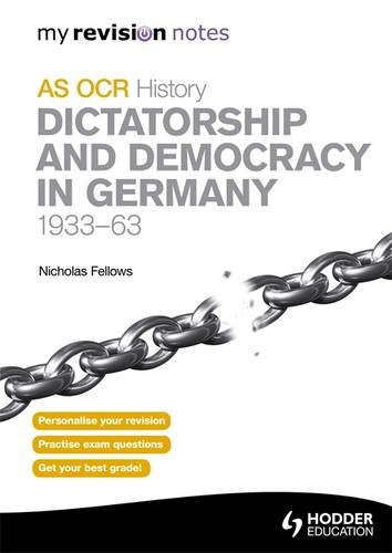 Dictatorship & Democracy in Germany, 1933-63: My Revision Notes OCR As History