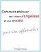 Comment atténuer ses crises d'angoisse et son anxiété puis s'en affranchir (French Edition) by Philippe Brioud