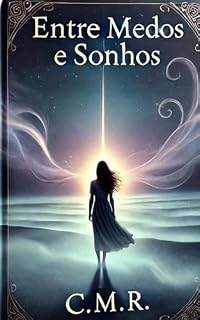 Livro Entre Medos e Sonhos: Reflexões de uma Alma Jovem