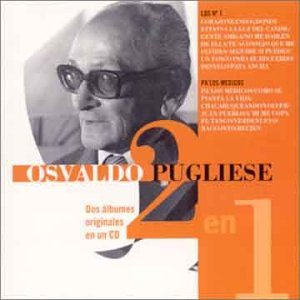 Osvaldo Pugliese - 2 en 1 - Zortam Music