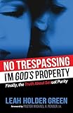 No Trespassing: I'm God's Property by Leah Holder Green, Michael Pender