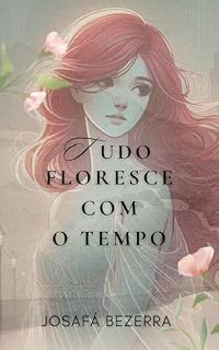 Livro Tudo Floresce com o Tempo: Conto