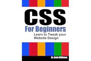 CSS for Beginners: Learn to Tweak Your Website Design (Webmaster Series)