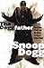 Tha Doggfather: The Times, Trials, And Hardcore Truths Of Snoop Dogg by 