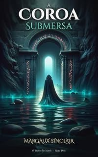 Livro A Coroa Submersa (O Trono das Marés Livro 2)