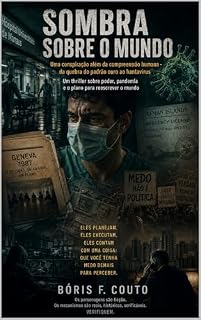 Livro SOMBRA SOBRE O MUNDO: Uma conspiração além da compreensão humana - da quebra do padrão ouro ao hantavirus