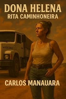 Livro Dona Helena – Rita Caminhoneira: Uma história de estrada, amor e liberdade entre mulheres