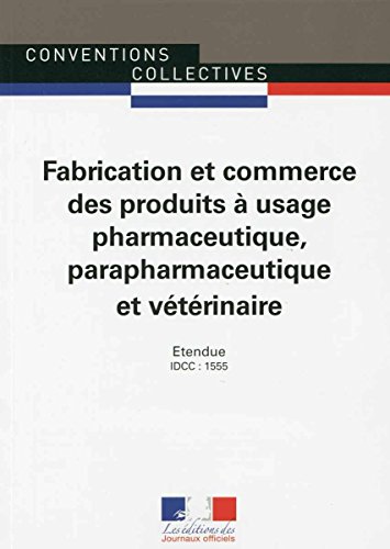 Convention collective nationale, Fabrication et commerce des produits à usage pharmaceutique, parapharmaceutique et vétérinaire