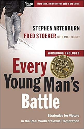 Amazon Com Every Young Man S Battle Strategies For Victory In The Real World Of Sexual Temptation The Every Man Series Arterburn Stephen Stoeker Fred Yorkey Mike Books