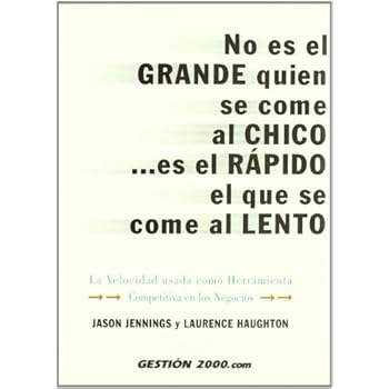 No es el grande quien se come al chico... es el rápido el que se come al lento: La velocidad usada como herramienta competitiva en los negocios