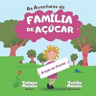 Livro As Aventuras da Família de Açúcar: A Lição de Cristal (Contos e Parábolas do Reino para Crianças)