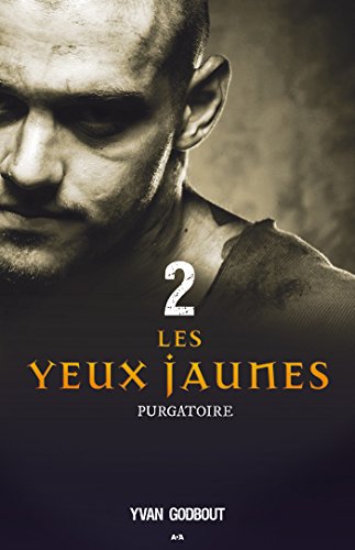 Les yeux jaunes - Purgatoire (French Edition) by Yvan Godbout