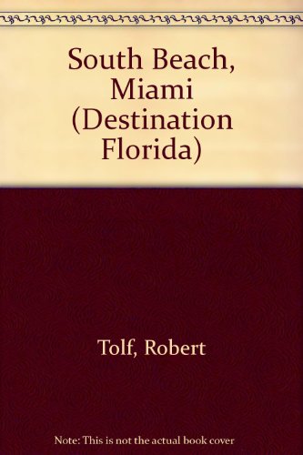 South Beach, Miami (Robert Tolf's Destination Florida)