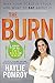 The Burn: Why Your Scale Is Stuck and What to Eat About It by Haylie Pomroy