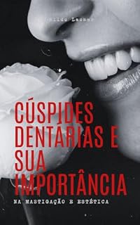 Livro Cúspides Dentárias e sua importância: Na mastigação e estética