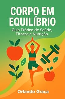 Livro Corpo em Equilibrio: Guia Prático de Saúde e Nutrição