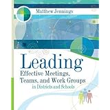 Leading Effective Meetings, Teams, and Work Group in Districts and Schools