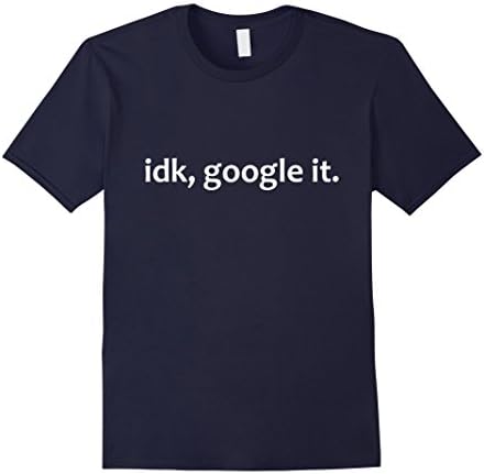 Men's idk google it sassy t-shirt Small Navy