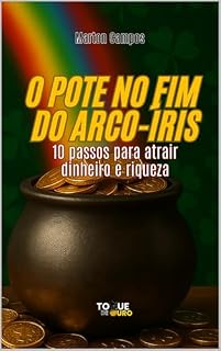 Livro O Pote no Fim do Arco-Íris: 10 passos para atrair dinheiro e riqueza
