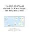 The 2009-2014 World Outlook for Water Supply and Irrigation Systems - Icon Group