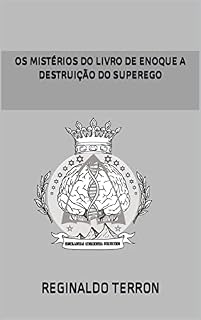 Livro Os mistérios do livro de Enoque a destruição do superego (Os misterios do livro de Enoque 1)