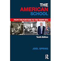 The American School: From the Puritans to the Trump Era (Sociocultural, Political, and Historical Studies in Education) book cover