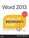 Word 2013 Absolute Beginner's Guide by Sherry Kinkoph Gunter