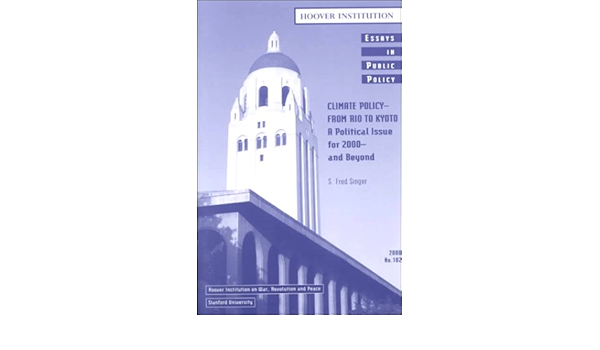 Climate Policy From Rio To Kyoto A Political Issue For 00 And Beyond Essays In Public Policy Singer Fred S Amazon Com Books