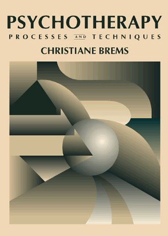 Psychotherapy: Processes and Techniques
