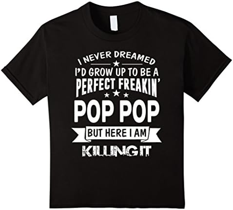 Kids Perfect Freakin' Pop Pop Here I Am Killin' It Family Shirt 4 Black