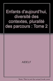 Enfants d'aujourd'hui, diversité des contextes, pluralité des parcours