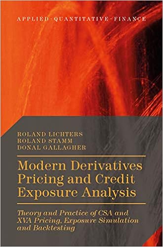 Amazon Com Modern Derivatives Pricing And Credit Exposure Analysis Theory And Practice Of Csa And Xva Pricing Exposure Simulation And Backtesting Applied Quantitative Finance Ebook Lichters Roland Stamm Roland Gallagher Donal Kindle Store