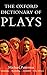 The Oxford Dictionary of Plays by Michael Patterson