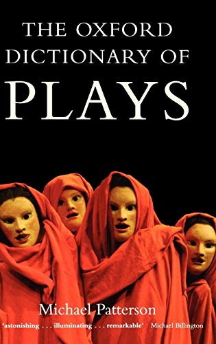 The Oxford Dictionary of Plays by Michael Patterson