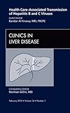Health Care-Associated Transmission of Hepatitis B and C Viruses : Clinics in Liver Disease, Al Knawy, Bandar, 1437719155