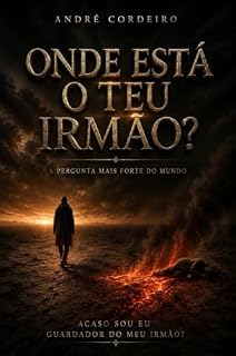 Livro Onde Está o Teu Irmão?: A Pergunta mais Forte da História