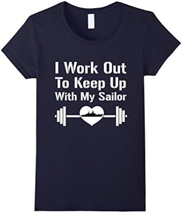 Women's I Work Out To Keep Up With My Sailor Exercise T-Shirt Medium Navy